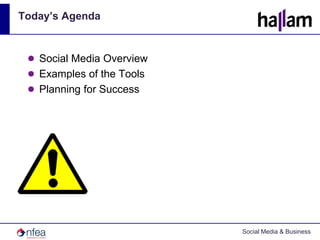 Today’s AgendaSocial Media OverviewExamples of the ToolsPlanning for Success