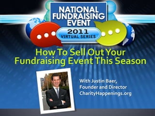 How To Sell Out Your Fundraising Event This Season With Justin Baer, Founder and DirectorCharityHappenings.org 