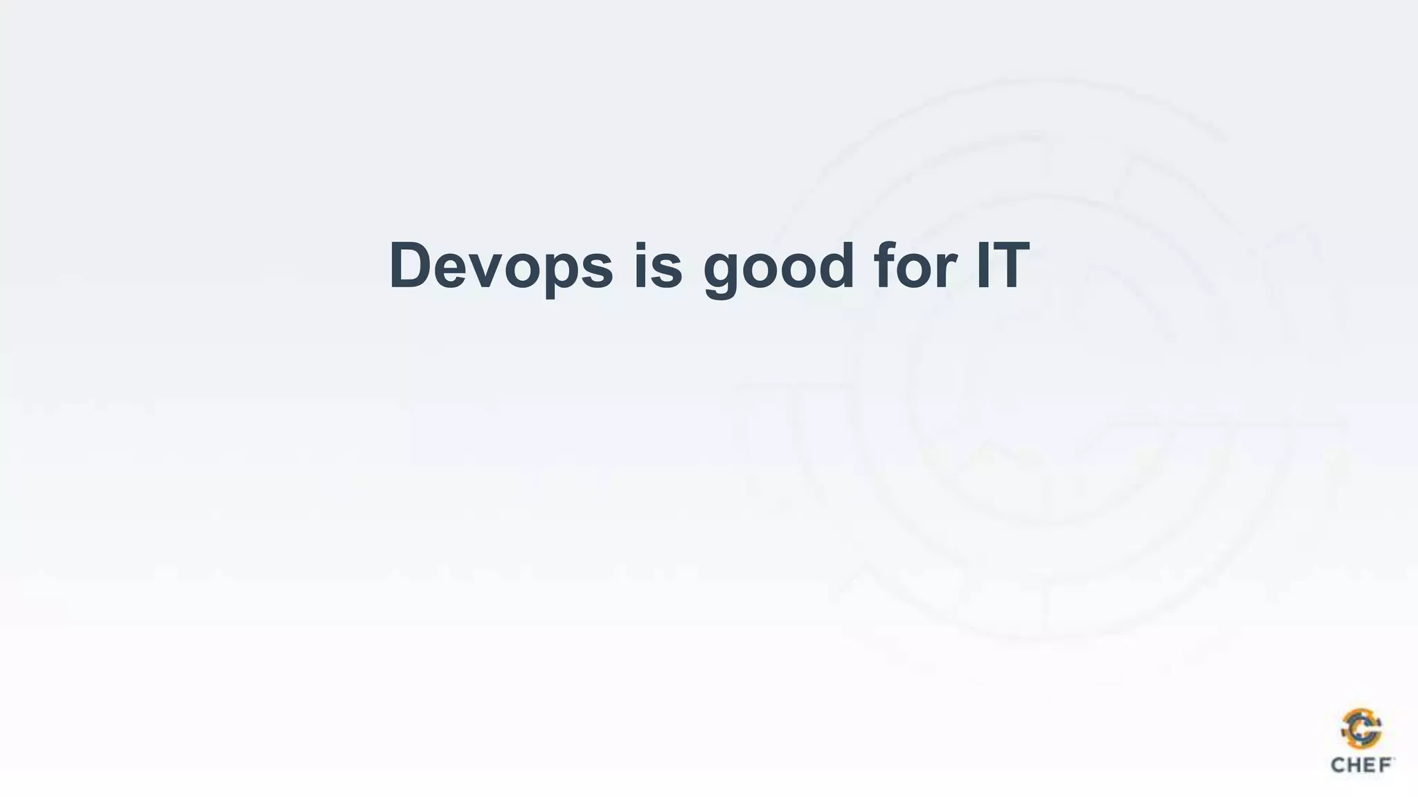 Devops is good for IT
 