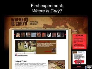 First experiment: Where is Gary? 