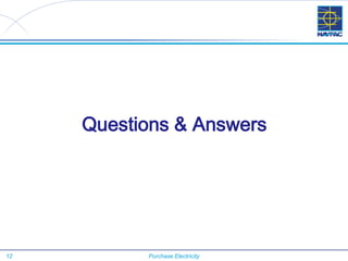 12 Purchase Electricity
Questions & Answers
 