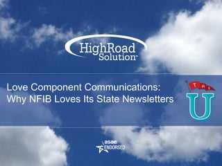 Love Component Communications:
Why NFIB Loves Its State Newsletters
 