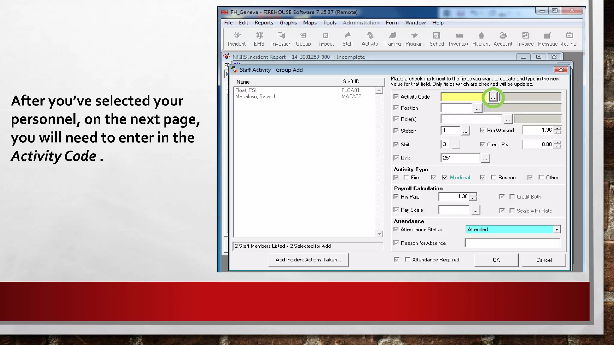 After you’ve selected your
personnel, on the next page,
you will need to enter in the
Activity Code .
 