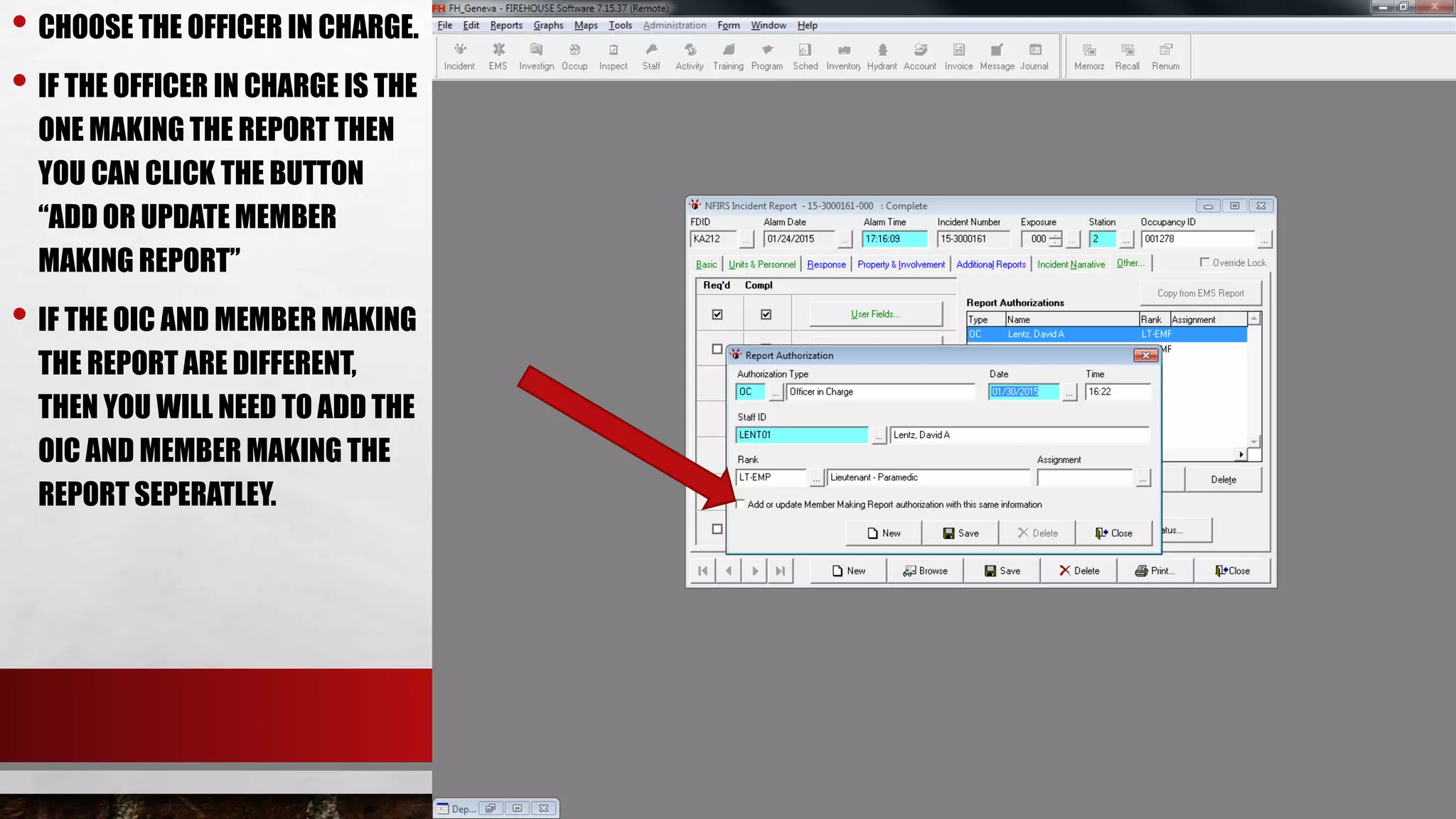 • CHOOSE THE OFFICER IN CHARGE.
• IF THE OFFICER IN CHARGE IS THE
ONE MAKING THE REPORT THEN
YOU CAN CLICK THE BUTTON
“ADD OR UPDATE MEMBER
MAKING REPORT”
• IF THE OIC AND MEMBER MAKING
THE REPORT ARE DIFFERENT,
THEN YOU WILL NEED TO ADD THE
OIC AND MEMBER MAKING THE
REPORT SEPERATLEY.
 