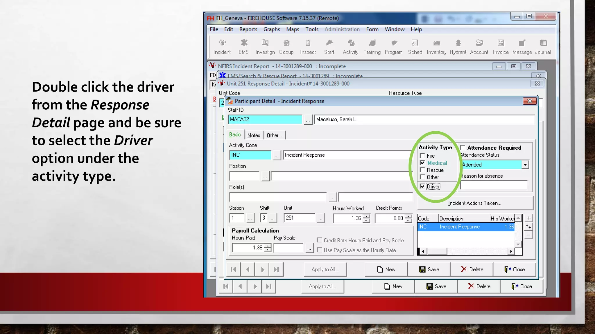 Double click the driver
from the Response
Detail page and be sure
to select the Driver
option under the
activity type.
 