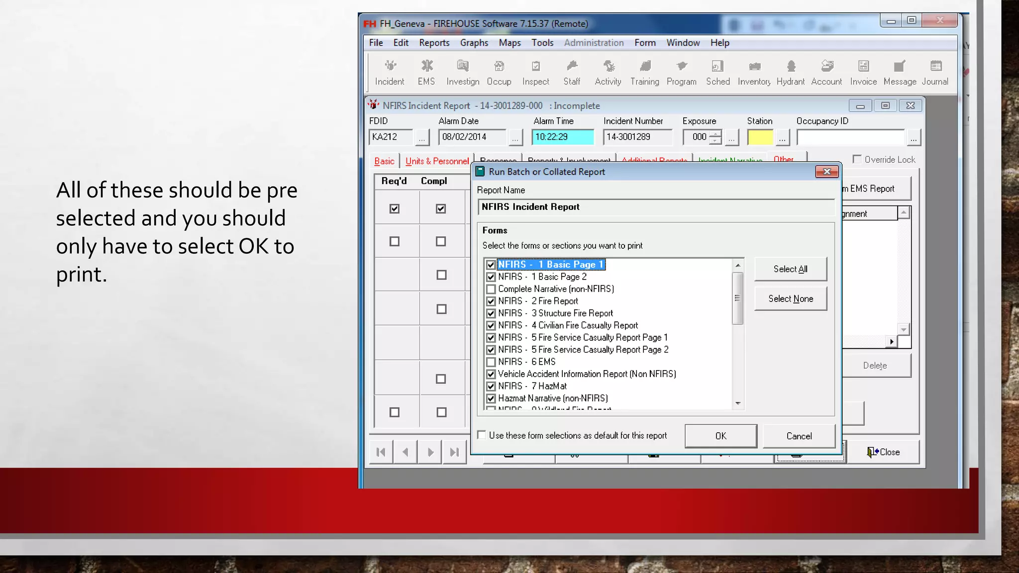 All of these should be pre
selected and you should
only have to select OK to
print.
 