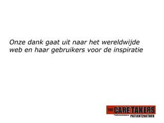 Onze dank gaat uit naar het wereldwijde web en haar gebruikers voor de inspiratie 