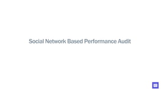 Social Network Based Performance Audit
 
