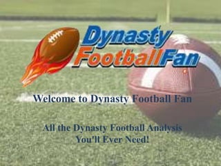 Welcome to Dynasty Football Fan
All the Dynasty Football Analysis
You'll Ever Need!
 