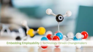 Embedding Employability | Technology-Driven Changemakers
 