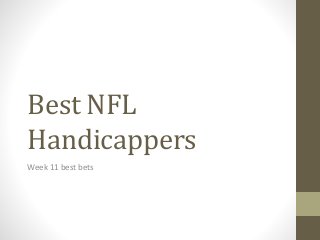 Best NFL
Handicappers
Week 11 best bets
 