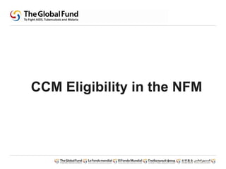 CCM Eligibility in the NFM
 
