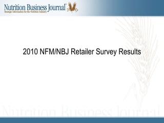 2010 NFM/NBJ Retailer Survey Results 
