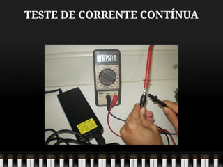 TESTE DE CORRENTE CONTÍNUA
 