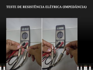 TESTE DE RESISTÊNCIA ELÉTRICA (IMPEDÂNCIA)
 