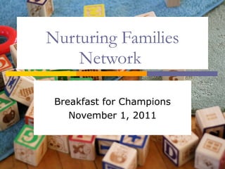 Nurturing Families Network  Breakfast for Champions November 1, 2011 