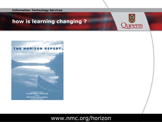 how is learning changing ? www.nmc.org/horizon 
