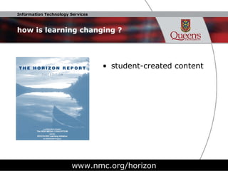 how is learning changing ? student-created content www.nmc.org/horizon 