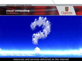 cloud computing resources and services delivered on the internet free, pay as you go 