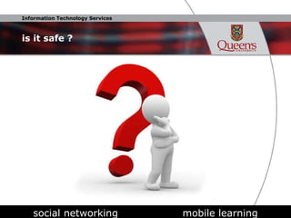 is it safe ? social networking  mobile learning 