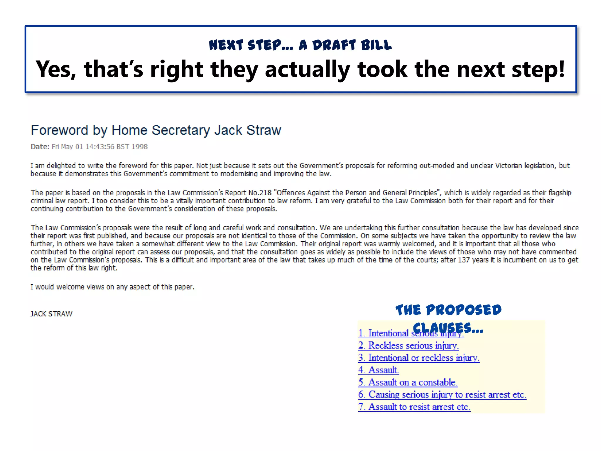 Next step… a Draft Bill

Yes, that‟s right they actually took the next step!

The proposed
clauses…

 