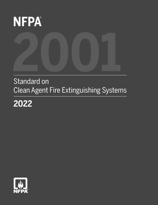 Standard on
Clean Agent Fire Extinguishing Systems
2022
NFPA
 
