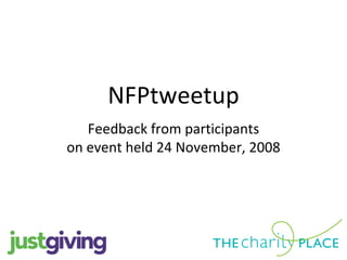 NFPtweetup Feedback from participants on event held 24 November, 2008 