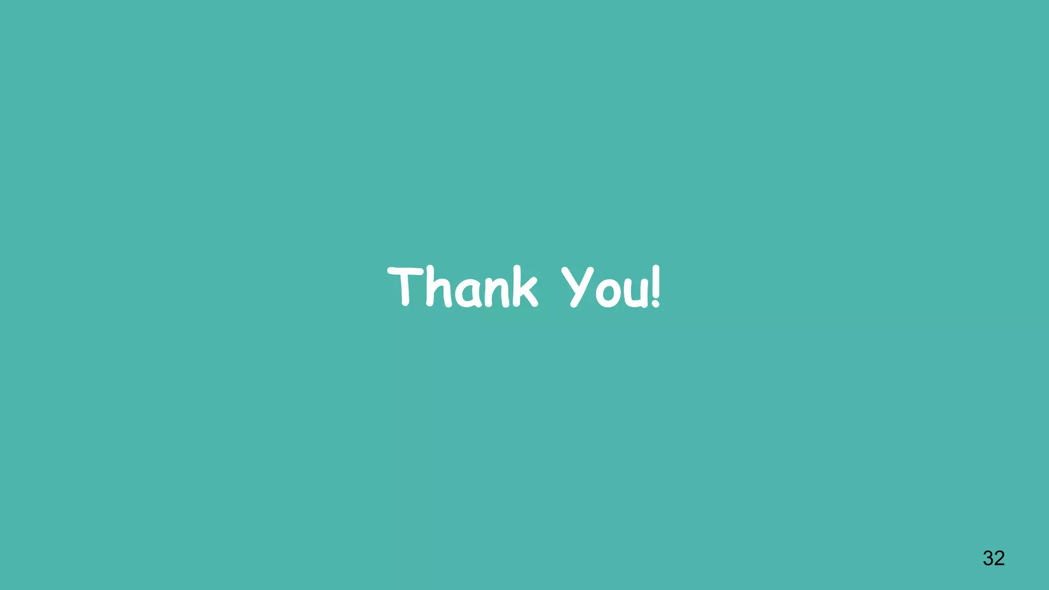 Thank You!
32
 