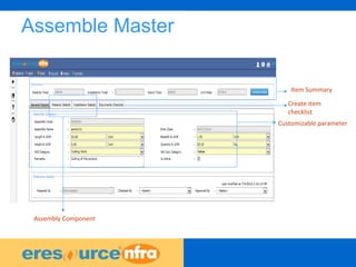 17
Assemble Master
Customizable parameter
Item Summary
Assembly Component
Create item
checklist
 