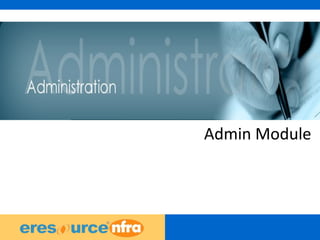 6
Admin Module
 
