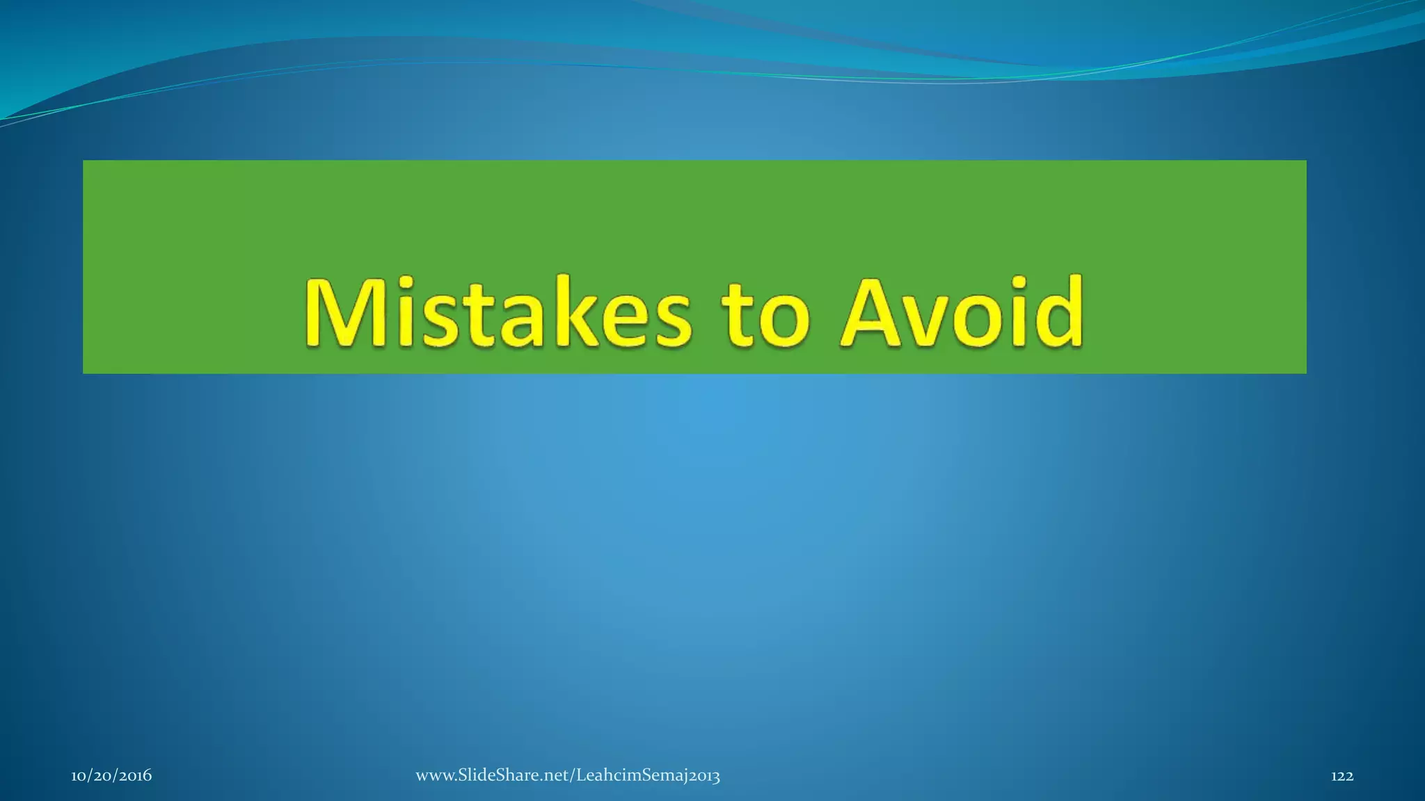 10/20/2016 www.SlideShare.net/LeahcimSemaj2013 122
 