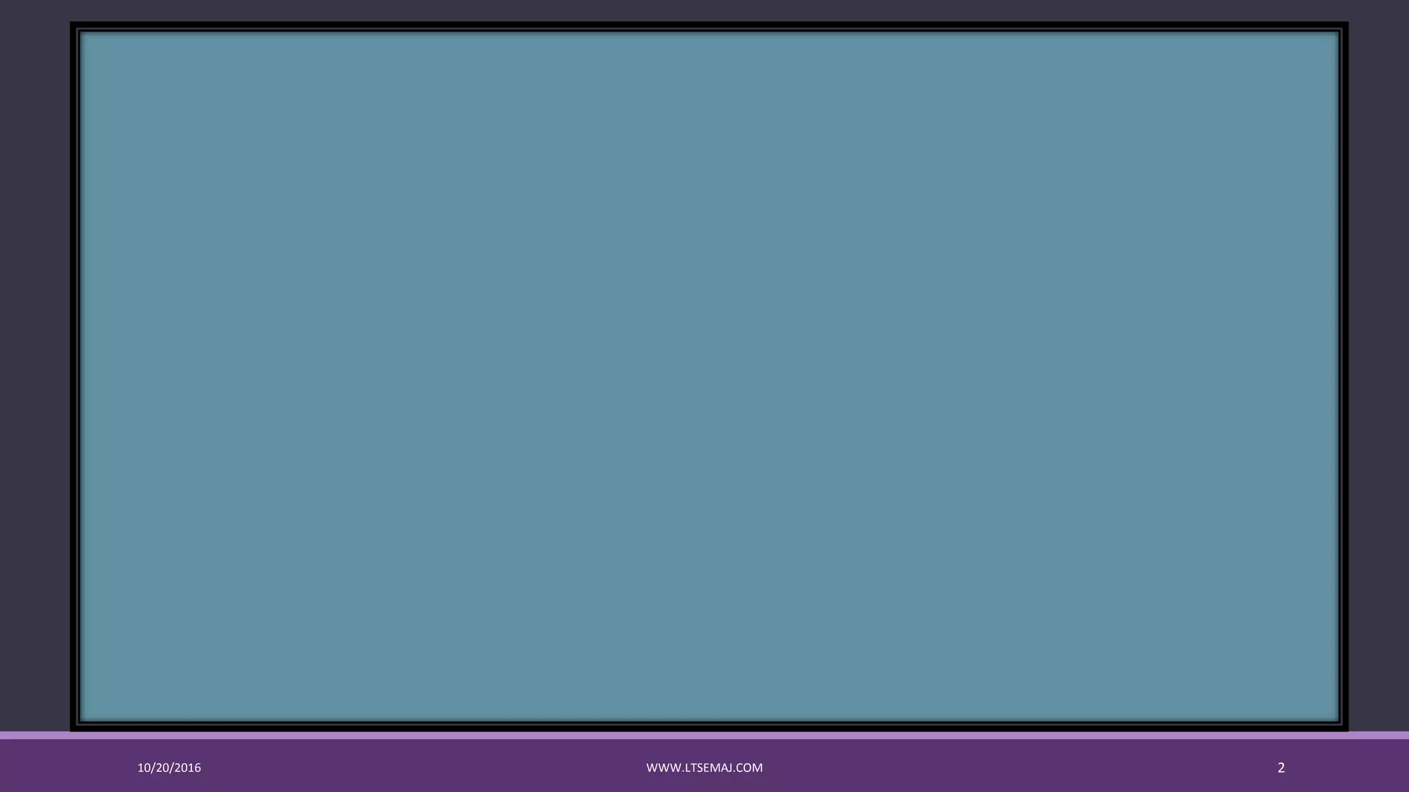 10/20/2016 WWW.LTSEMAJ.COM 2
 