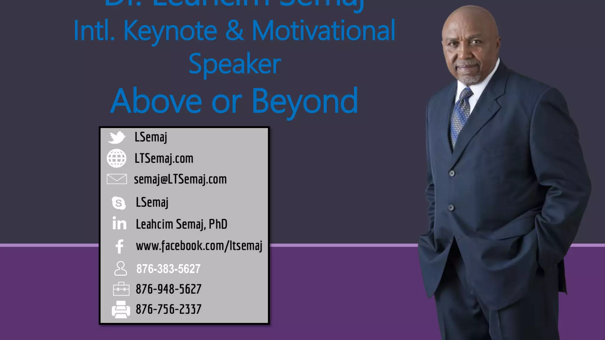 Dr. Leahcim Semaj
Intl. Keynote & Motivational
Speaker
Above or Beyond
876-383-5627
 