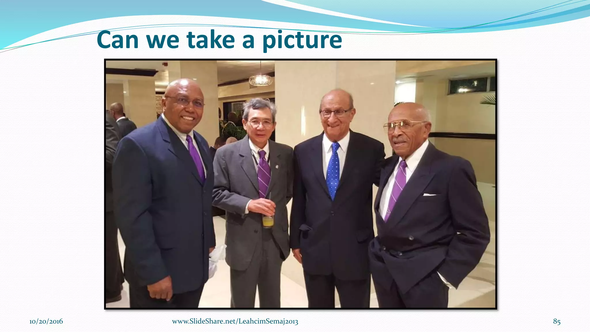 Can we take a picture
10/20/2016 www.SlideShare.net/LeahcimSemaj2013 85
 