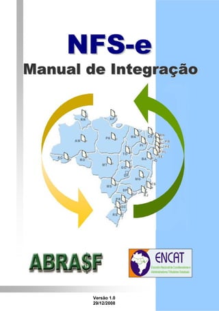 NFS-e
Manual de Integração




       Versão 1.0
       29/12/2008
 