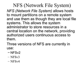 NFS (Network File System) ,[object Object],[object Object],[object Object],[object Object],[object Object]