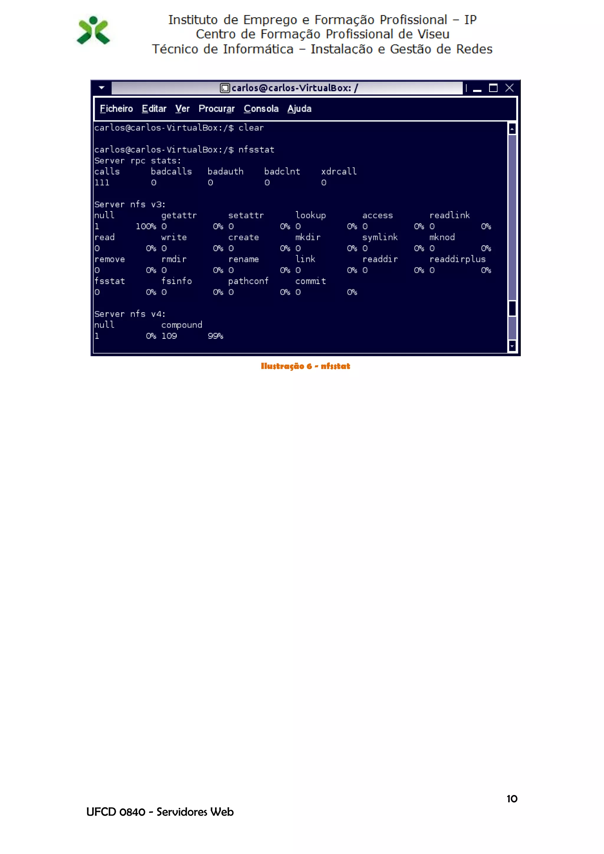 Ilustração 6 - nfsstat




                                                      10
UFCD 0840 - Servidores Web
 