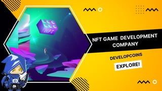 NFT GAME DEVELOPMENT
COMPANY
DEVELOPCOINS
EXPLORE!
 
