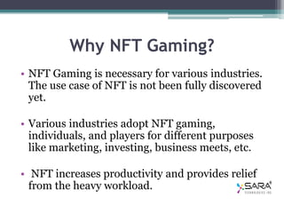 Sara Technologies Inc. Offers
• —
Sara Technologies Inc. offers NFT game development services that
helps you simplify busi...