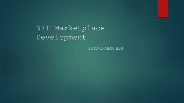 NFT Marketplace
Development
BLACKCHAINX.TECH
 