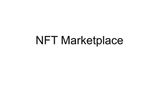 NFT Marketplace
 