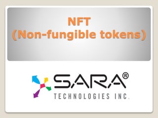 NFT
(Non-fungible tokens)
 