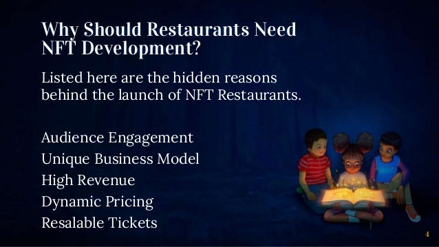 Why Should Restaurants Need
NFT Development?
Listed here are the hidden reasons
behind the launch of NFT Restaurants.
Audience Engagement
Unique Business Model
High Revenue
Dynamic Pricing
Resalable Tickets
4
 
