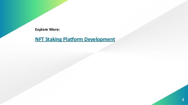6
Explore More:
NFT Staking Platform Development
 