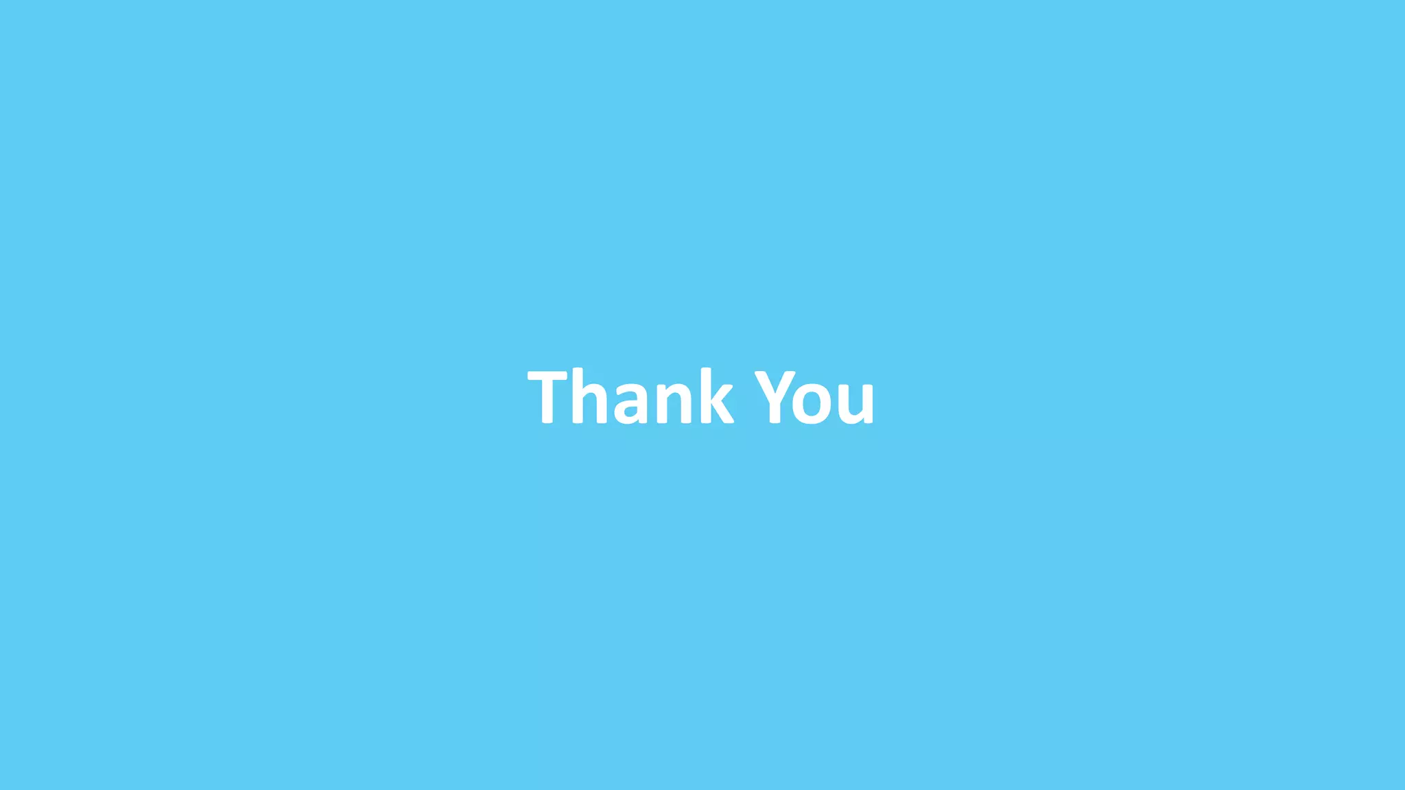 Thank You
 