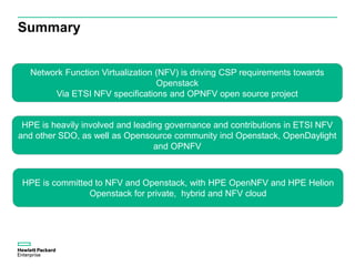Summary
Network Function Virtualization (NFV) is driving CSP requirements towards
Openstack
Via ETSI NFV specifications an...