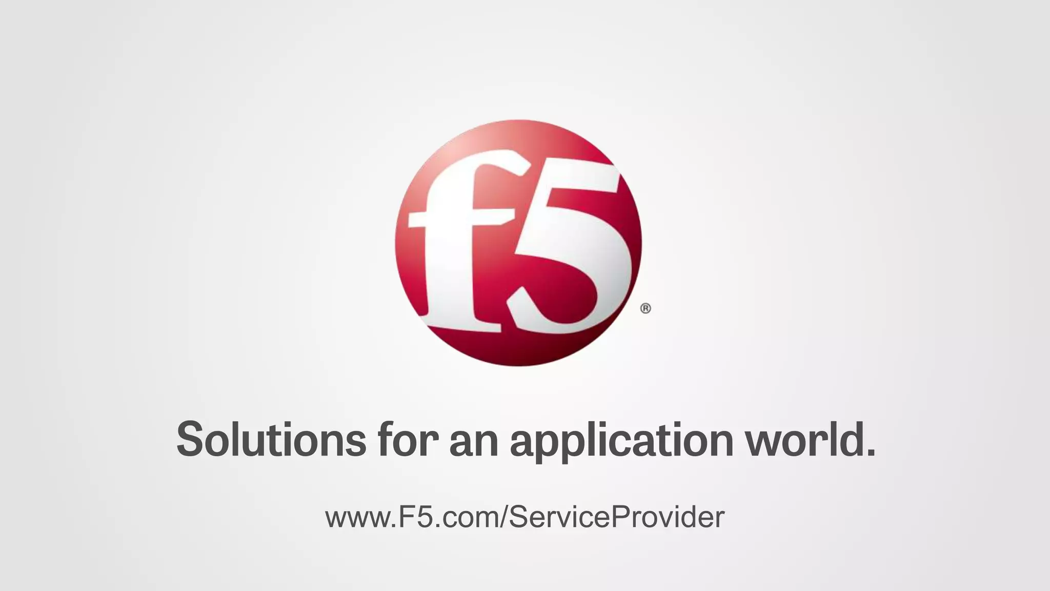 www.F5.com/ServiceProvider
 