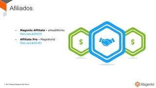 Afiliados
- Magento Affiliate - aHeadWorks
https://goo.gl/Dh691R
- Affiliate Pro - MageWorld
https://goo.gl/KEc48T
 