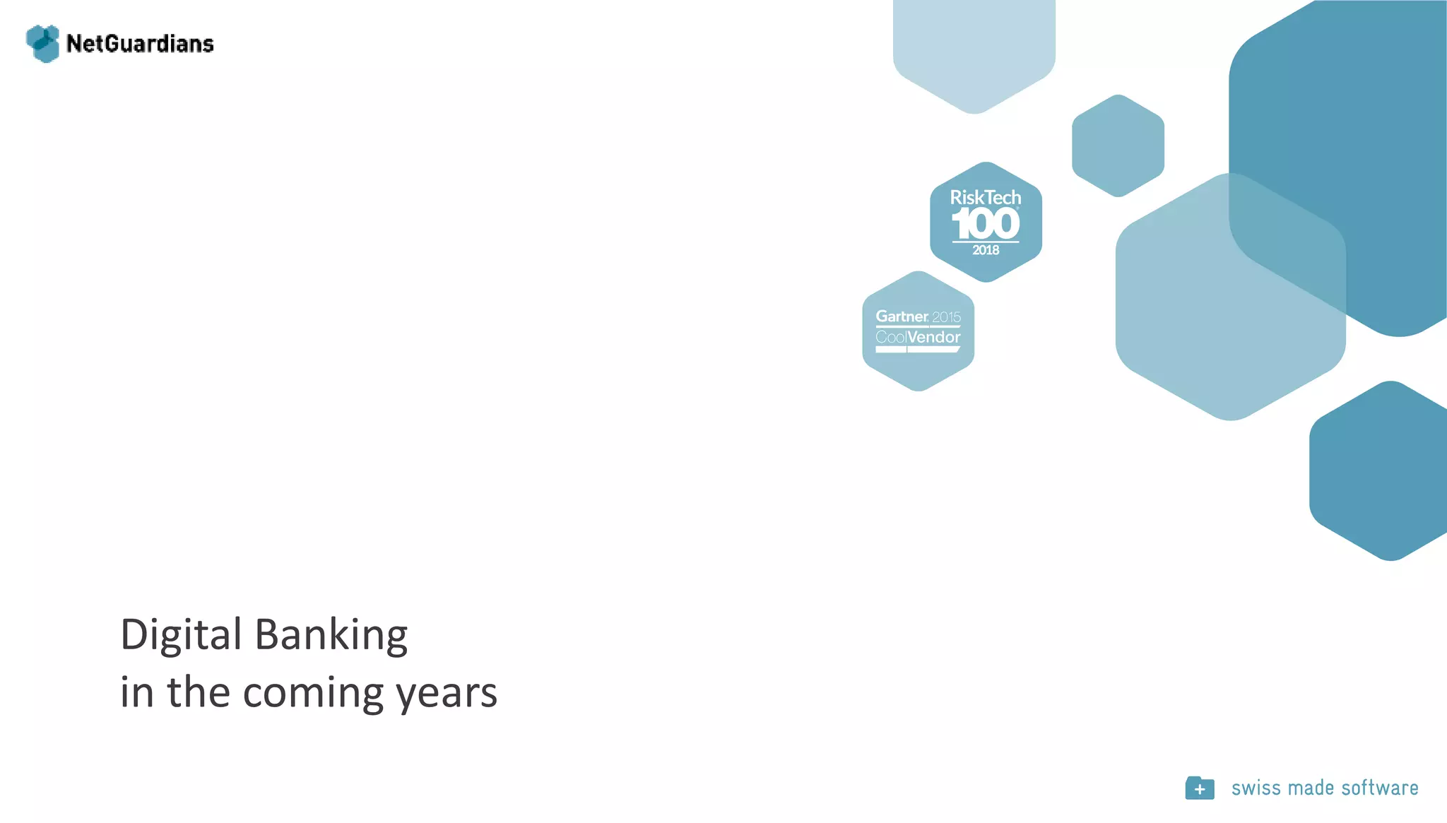 Digital Banking
in the coming years
 