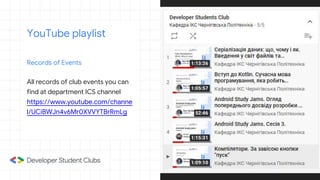 YouTube playlist
Records of Events
All records of club events you can
find at department ICS channel
https://www.youtube.com/channe
l/UCiBWJn4v6Mr0XVVYTBrRmLg
 